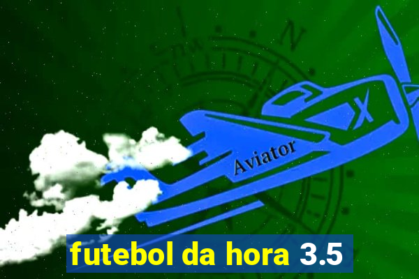 futebol da hora 3.5